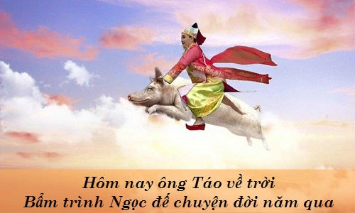 Hôm nay ông Táo về trời. Bẩm trình Ngọc đế chuyện đời năm qua.