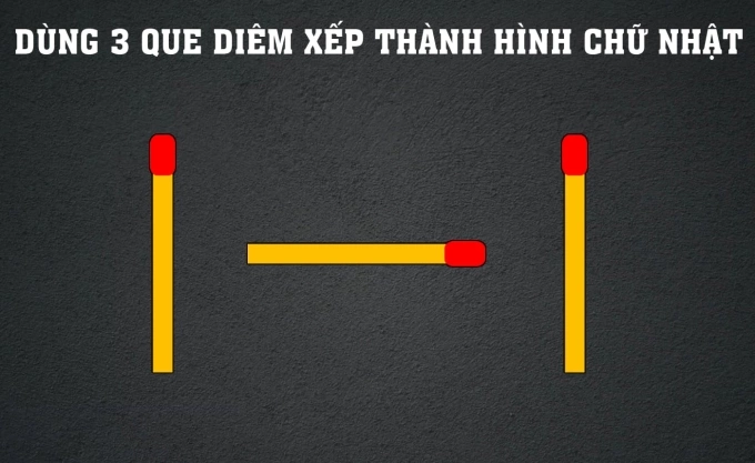 Dùng 3 que diêm xếp thành hình chữ nhật