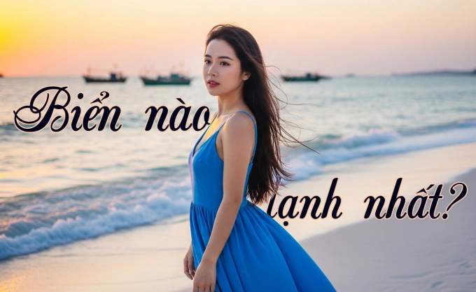 Ở Việt Nam, biển nào lạnh nhất?