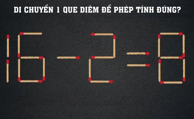 Di chuyển que diêm nào để 16 - 2 = 8 là đúng?