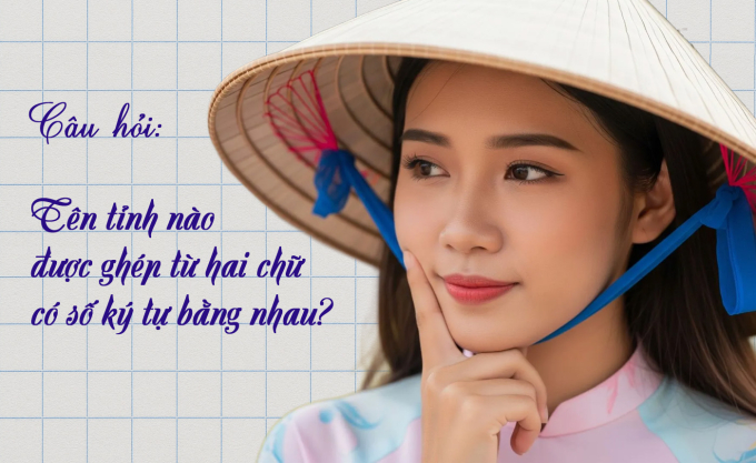 Tên tỉnh nào được ghép từ hai chữ có số ký tự bằng nhau?
