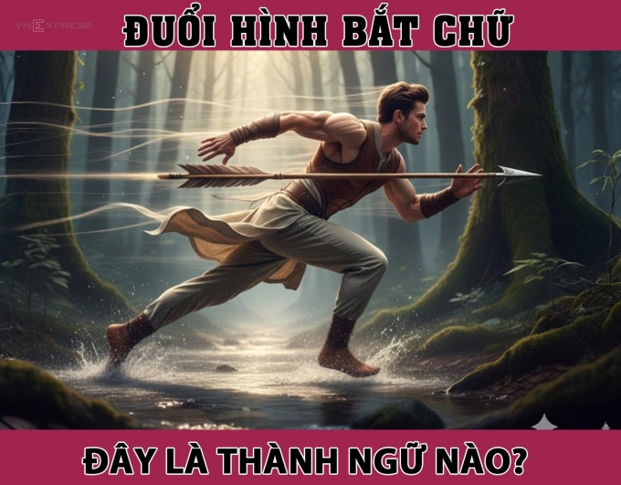 Câu thành ngữ nào chỉ tốc độ đua giữa người và mũi tên?