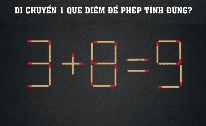 Di chuyển 1 que diêm để 3 + 8 = 9 trở thành phép tính đúng
