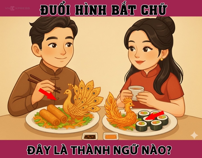 Thấy công thấy phượng, bạn đoán ra câu thành ngữ nào?