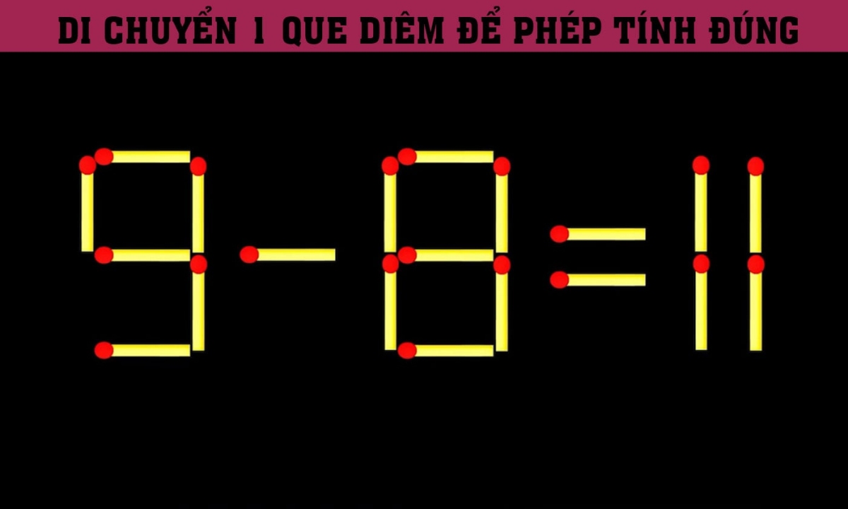 '9 - 8 = 11', bạn có sửa được phép tính này?