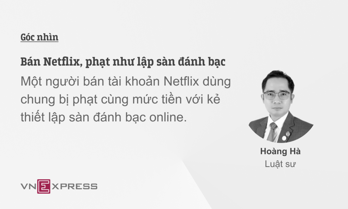 Bán Netflix, phạt như lập sàn đánh bạc