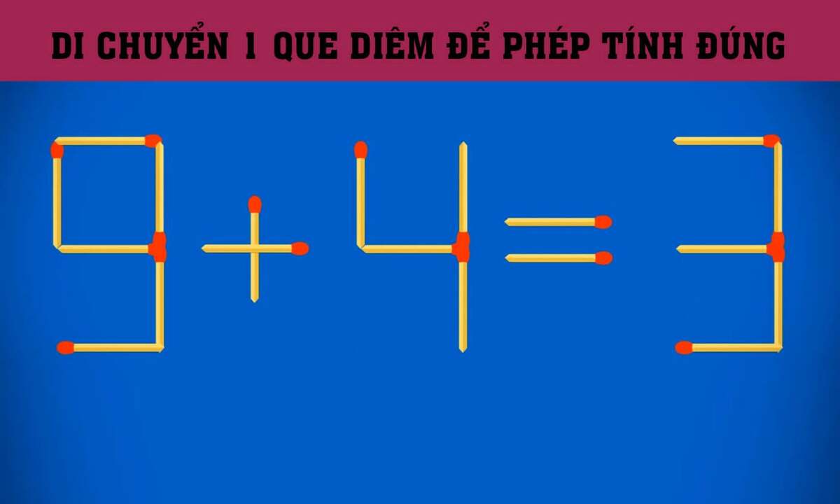 Di chuyển que diêm nào để '9 + 4 = 3' đúng?