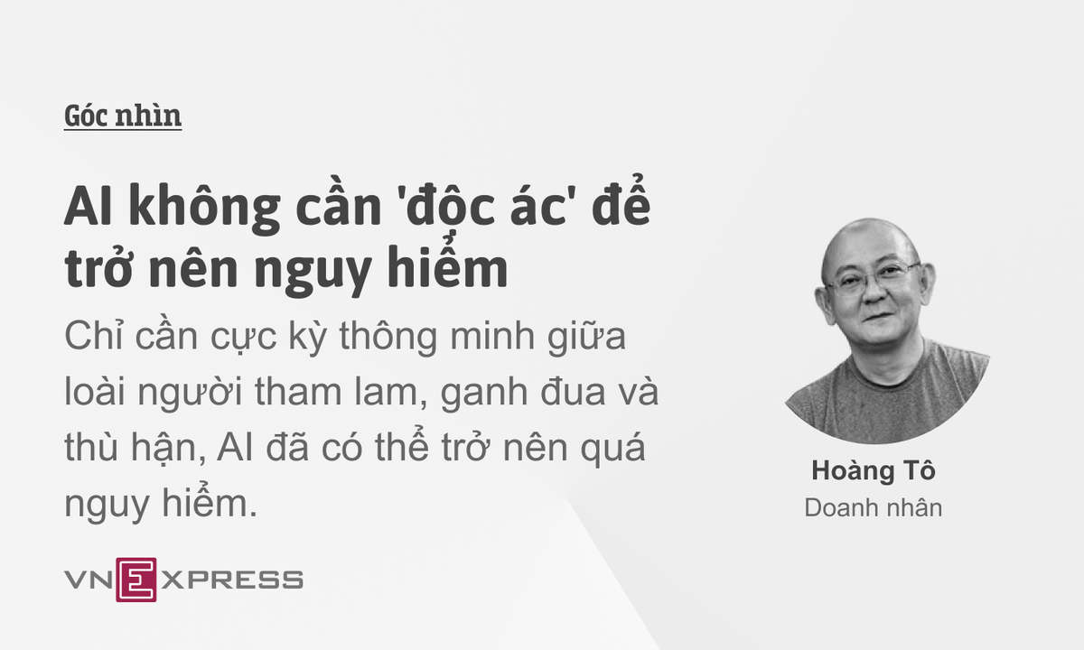 AI không cần 'độc ác' để trở nên nguy hiểm